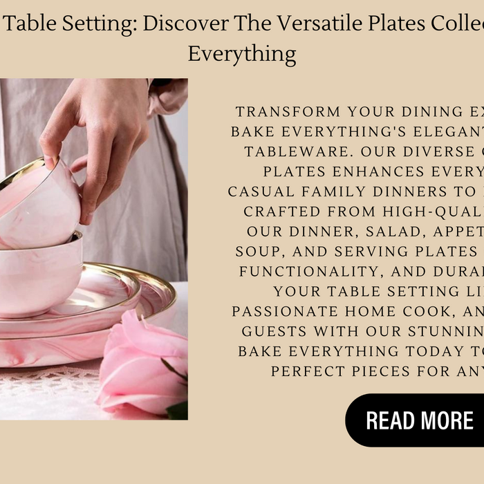 Elevate Your Table Setting: Discover The Versatile Plates Collection At Bake Everything