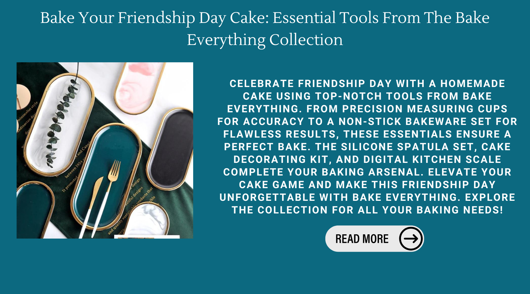 Bake Your Friendship Day Cake: Essential Tools From The Bake Everything Collection