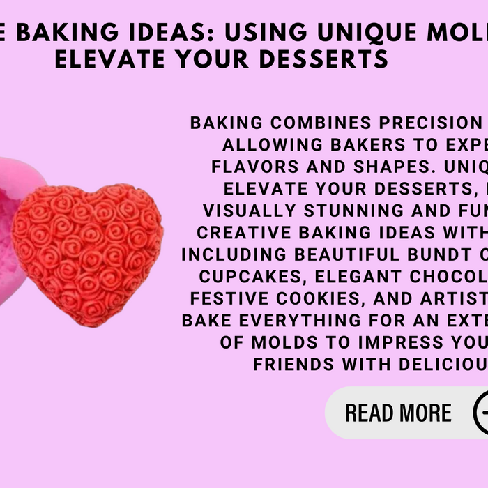 Creative Baking Ideas: Using Unique Molds To Elevate Your Desserts