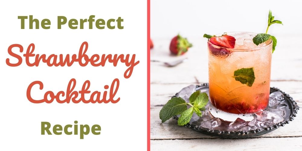 Recipe: The Perfect Strawberry Cocktail