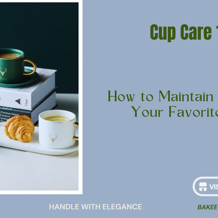 Cup Care 101: How to Maintain and Clean Your Favorite Cups