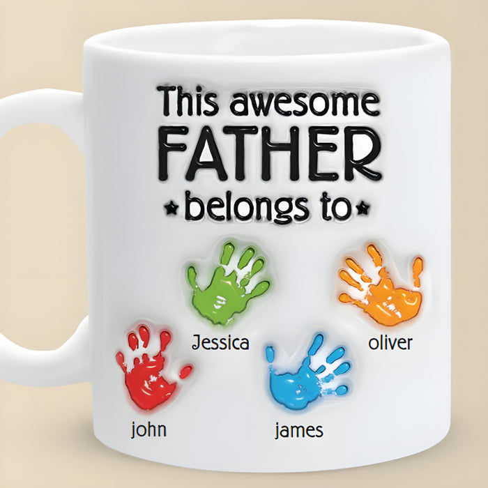 This Awesome Dad Belongs To Family Personalized Custom 3D Inflated Effect Printed Mug