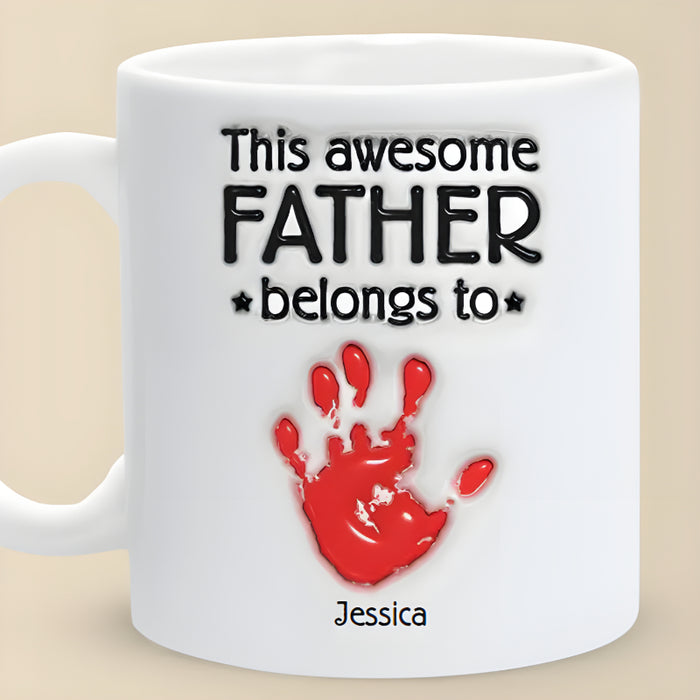 This Awesome Dad Belongs To Family Personalized Custom 3D Inflated Effect Printed Mug