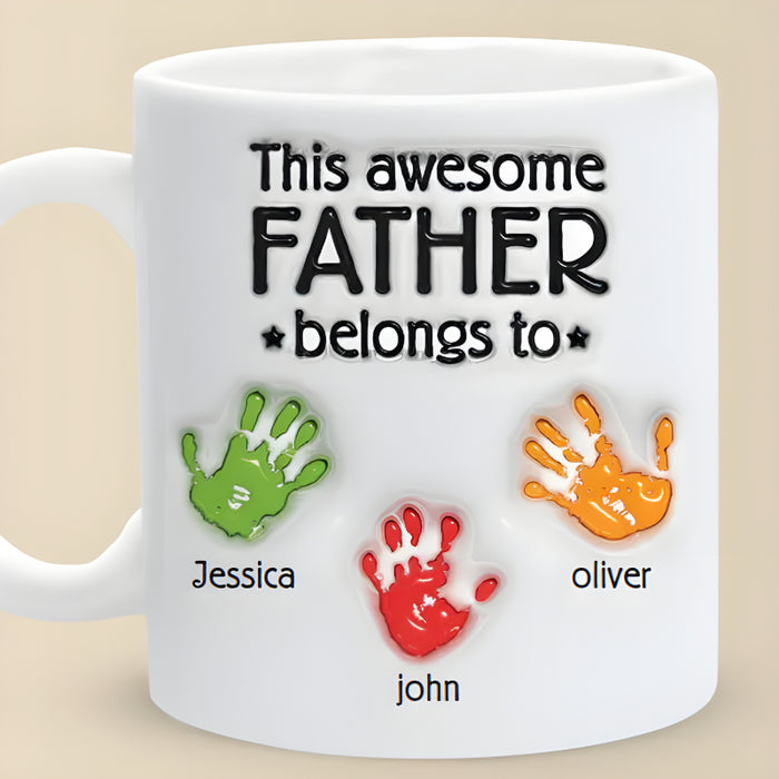 This Awesome Dad Belongs To Family Personalized Custom 3D Inflated Effect Printed Mug