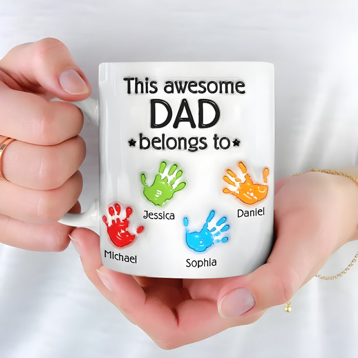 This Awesome Dad Belongs To Family Personalized Custom 3D Inflated Effect Printed Mug