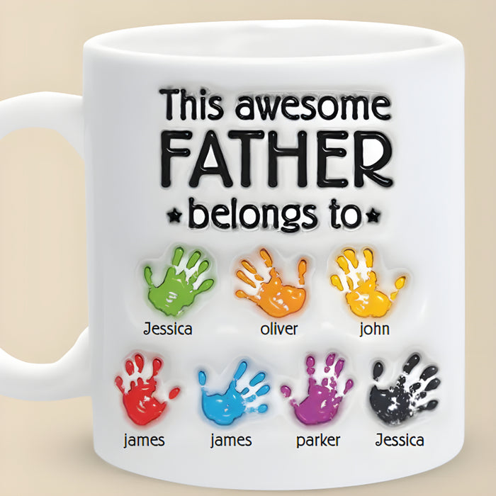 This Awesome Dad Belongs To Family Personalized Custom 3D Inflated Effect Printed Mug