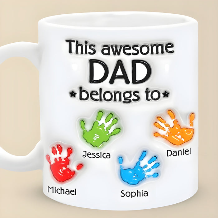 This Awesome Dad Belongs To Family Personalized Custom 3D Inflated Effect Printed Mug