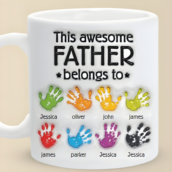 This Awesome Dad Belongs To Family Personalized Custom 3D Inflated Effect Printed Mug